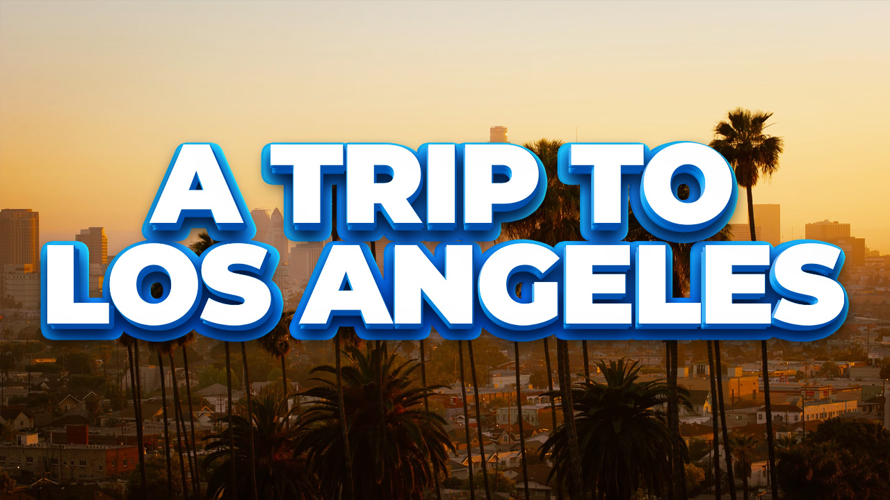 A Trip to LA