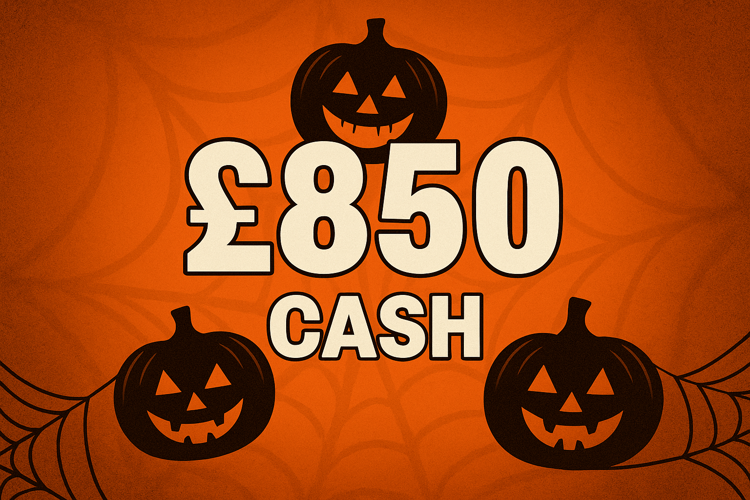 £850 Spooky Cash