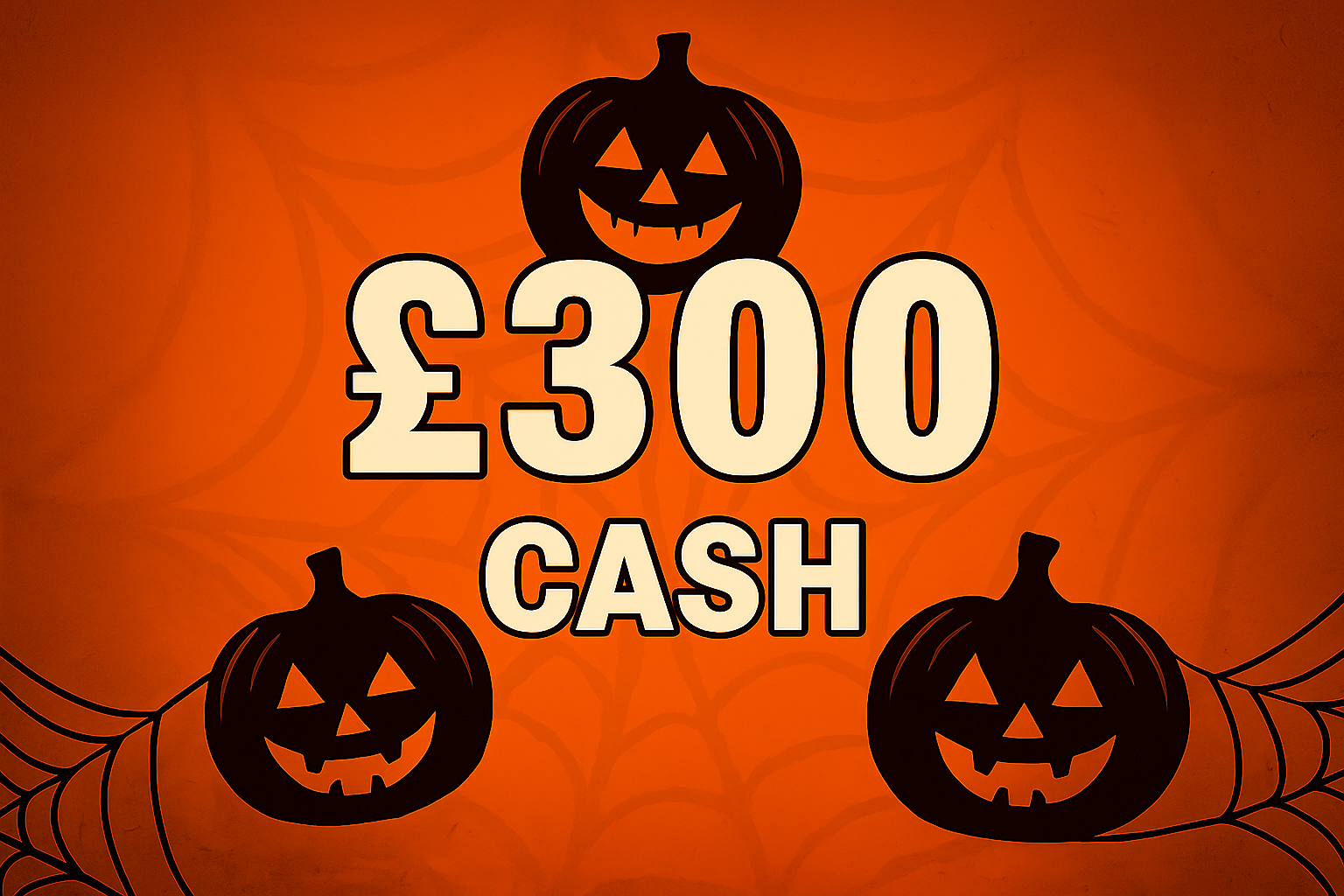 £300 Spooky Cash