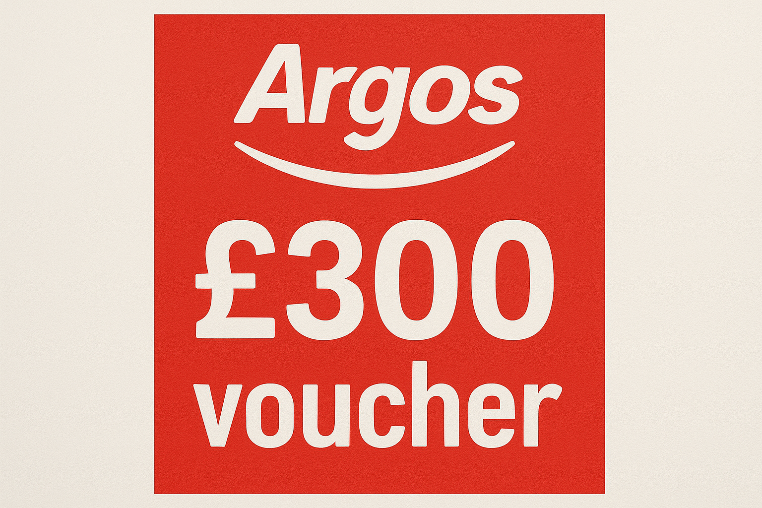 £300 Argos Voucher