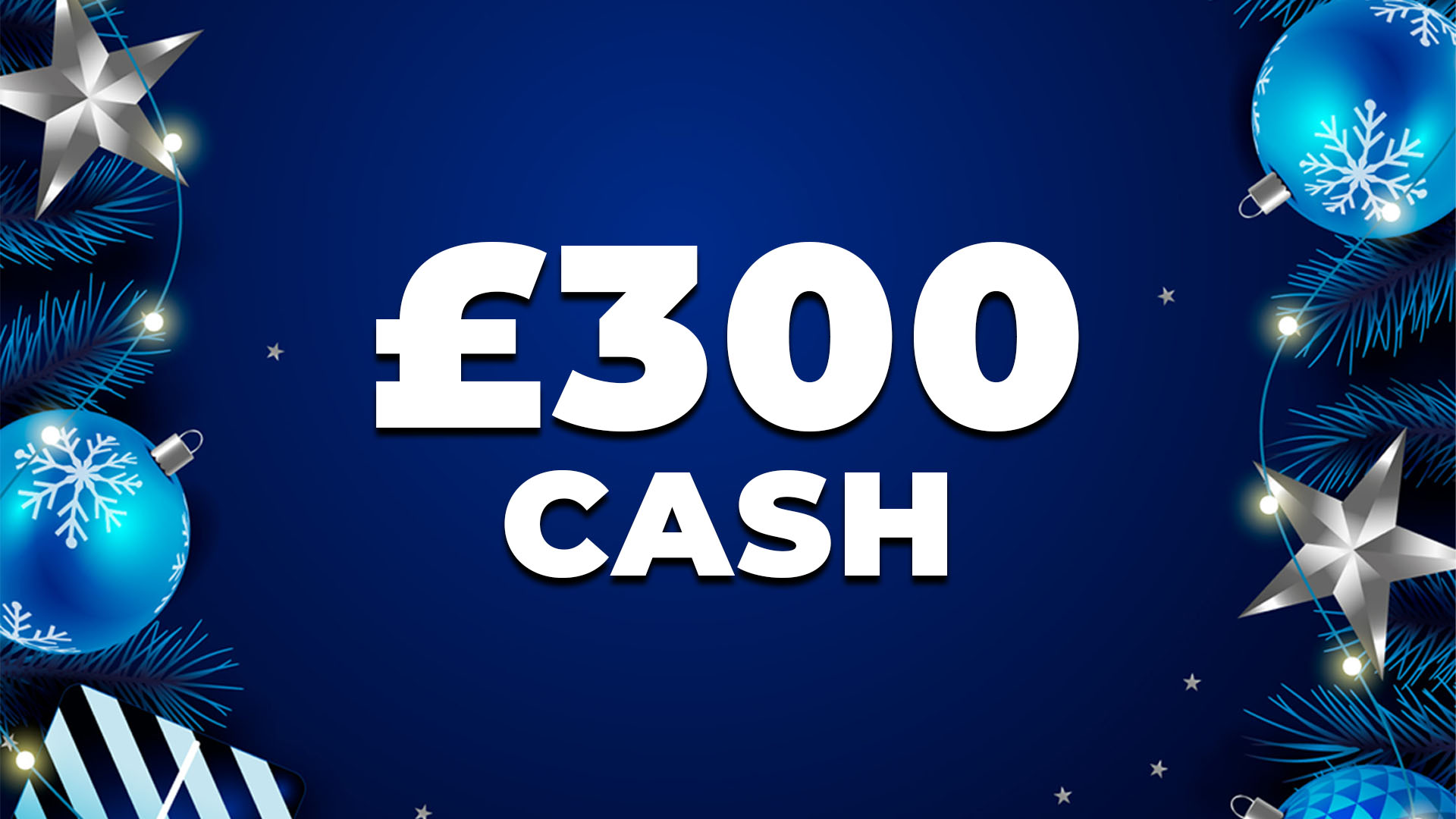 £300 Xmas Cash
