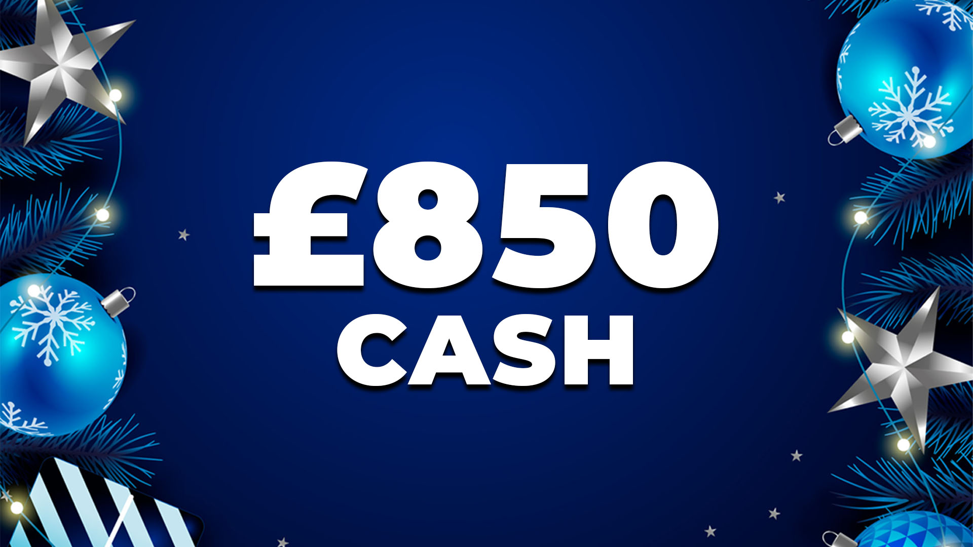 £850 Xmas Cash