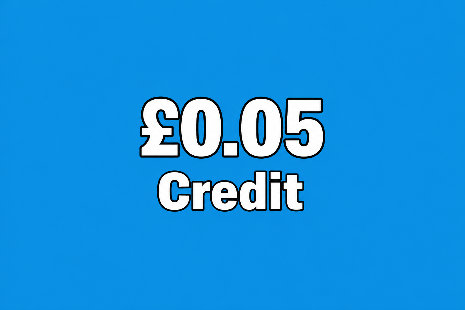 £0.05 Credit