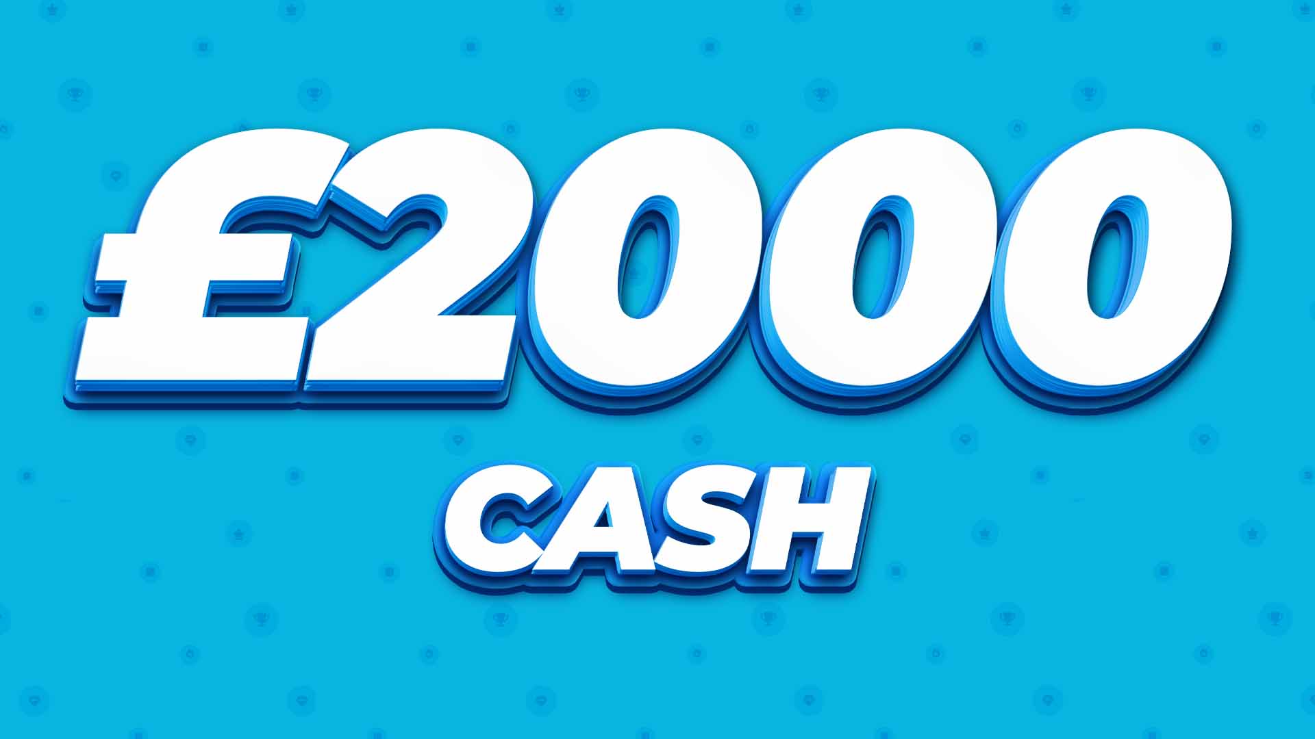 £2000 Cash