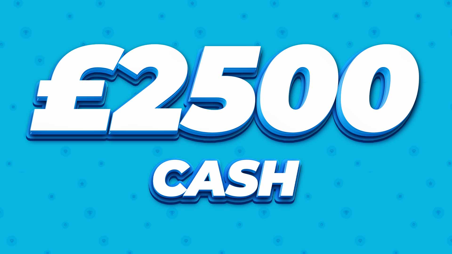 £2500 Cash