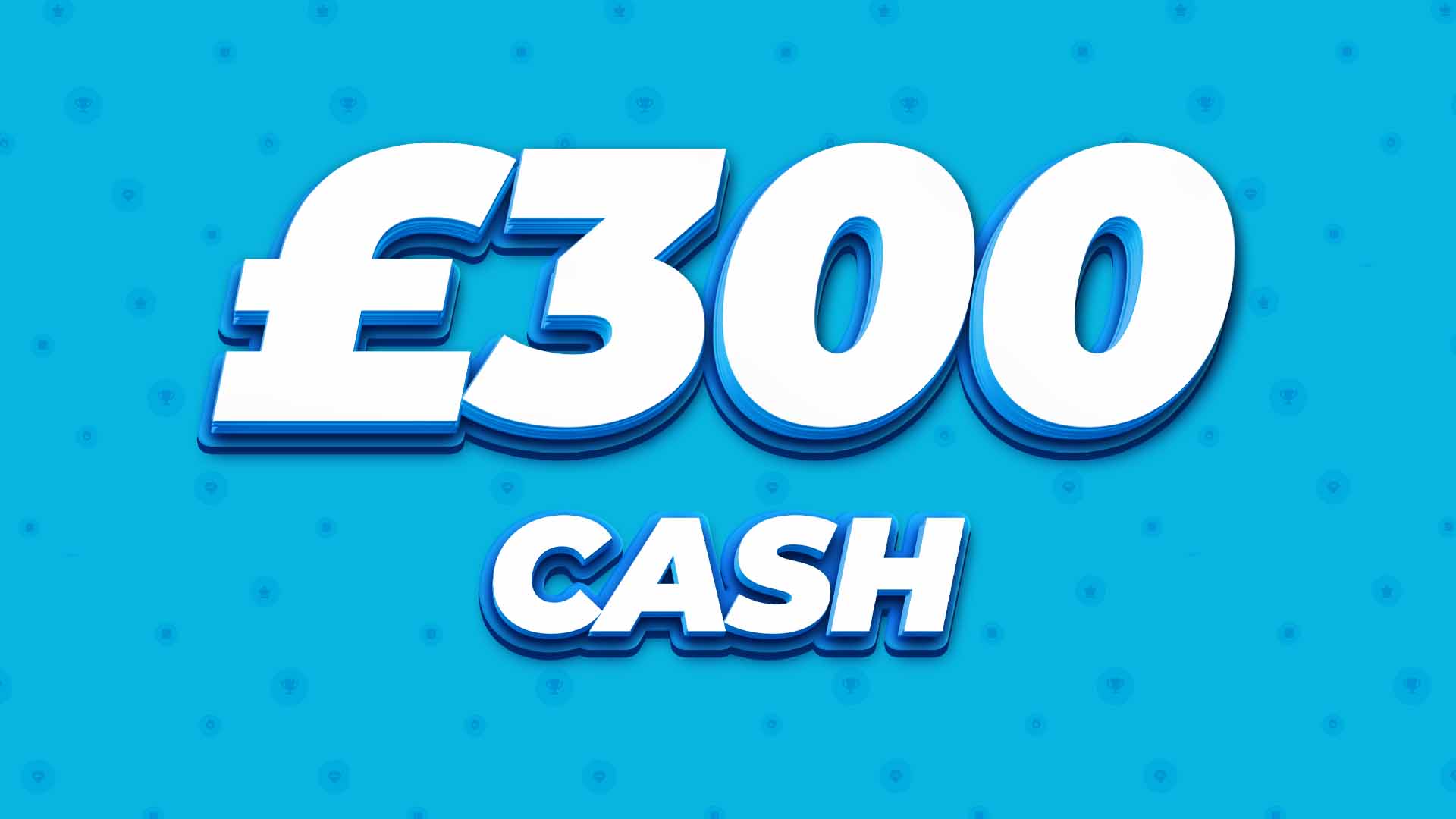 £300 Cash