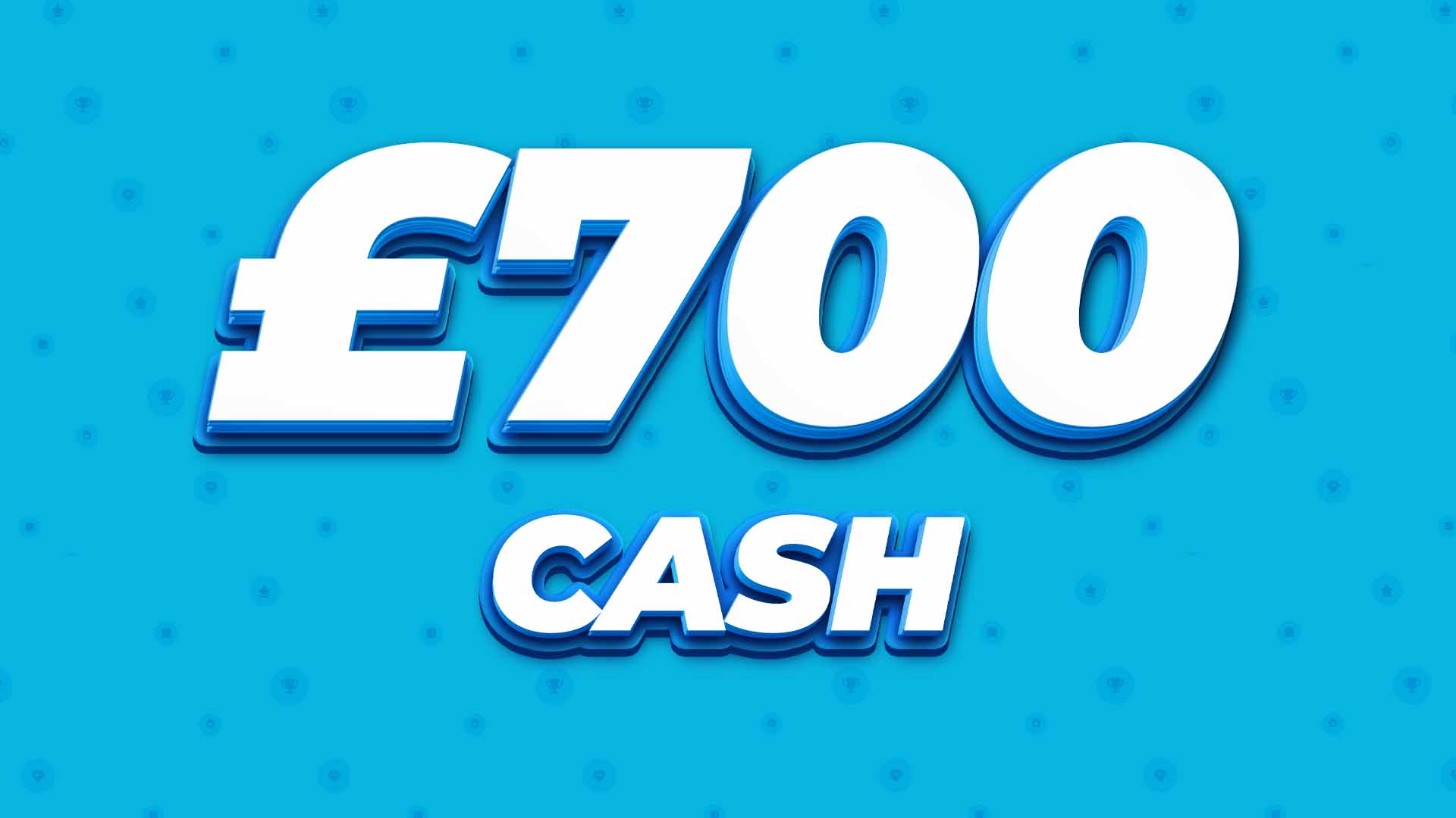 £700 Cash