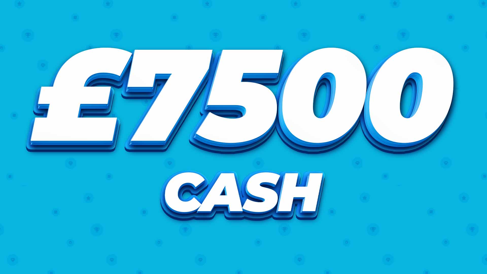 £7500 Cash