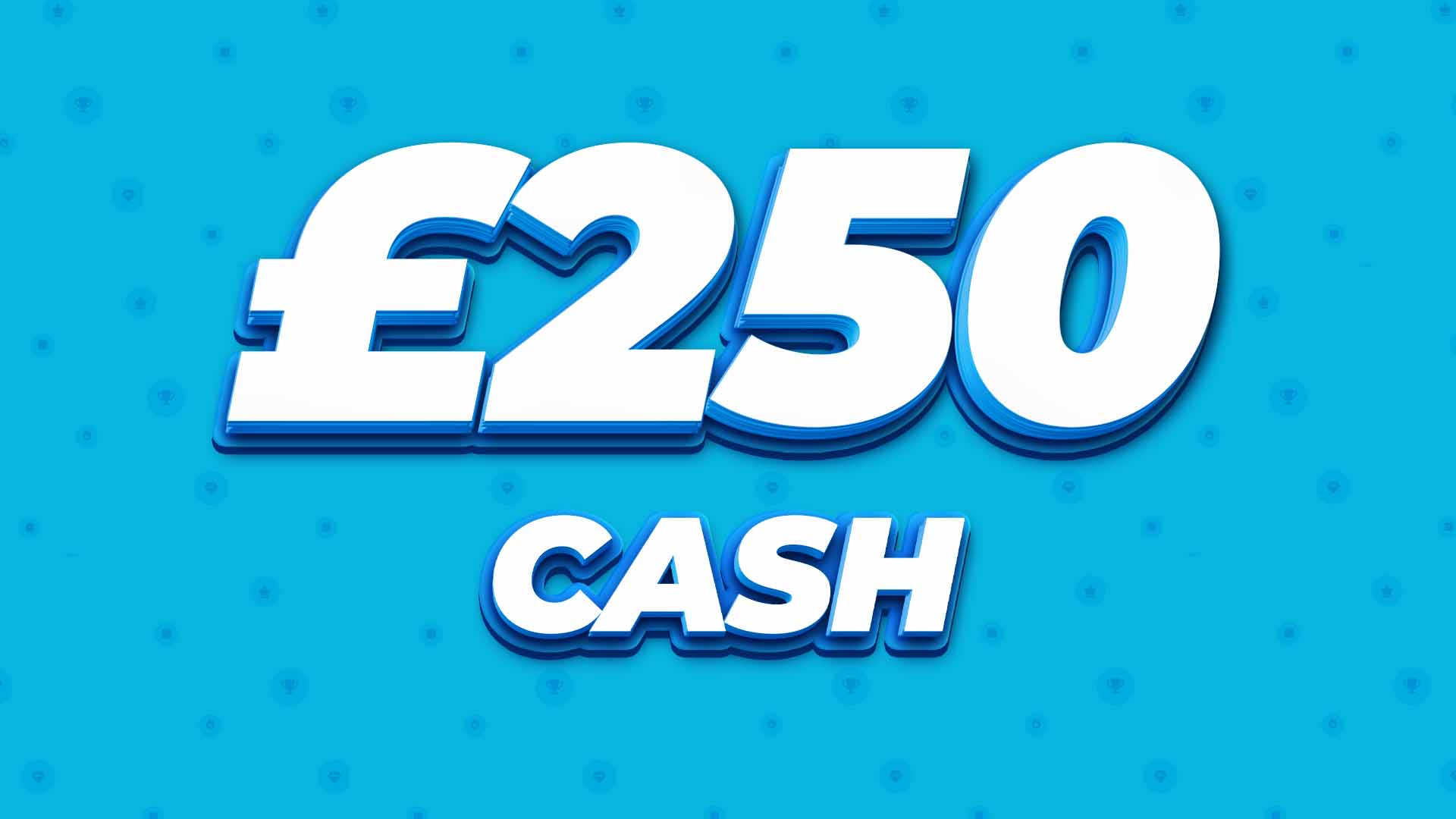 £250 Cash