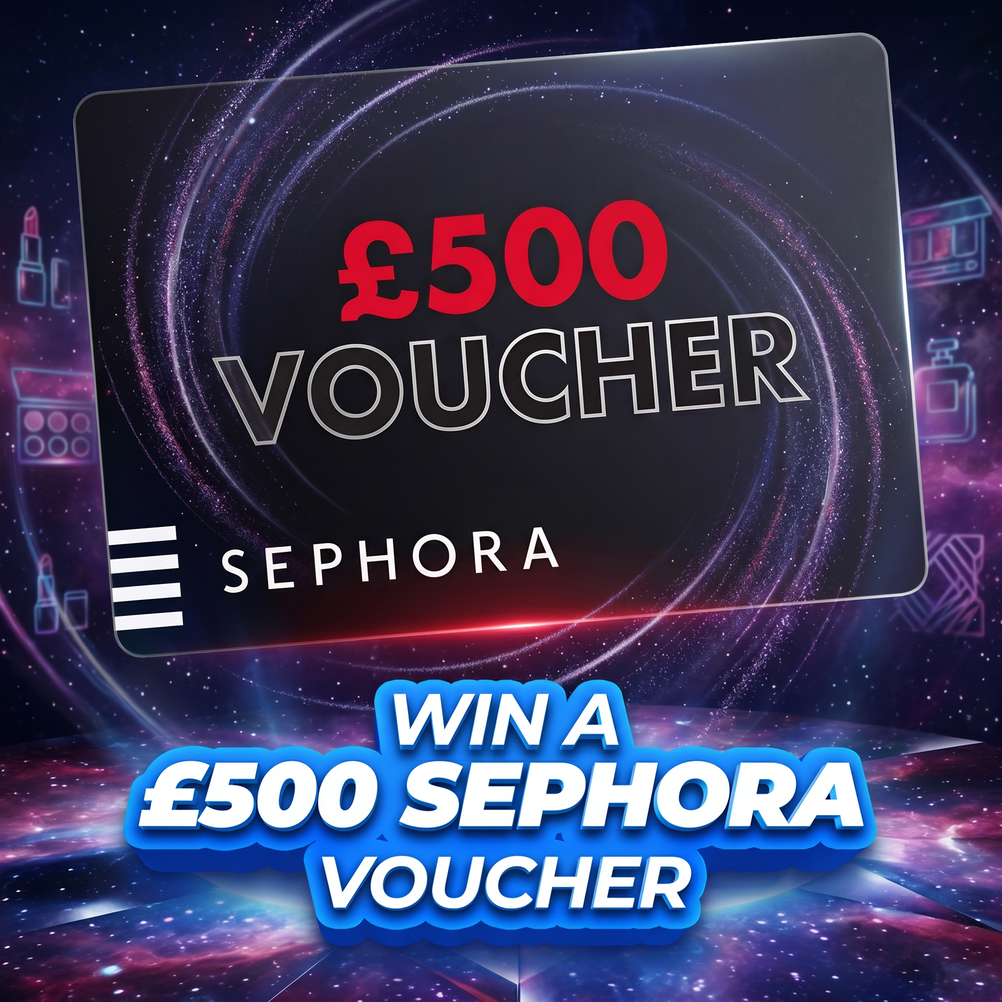 £500 Sephora Voucher